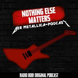 Nothing Else Matters! Der Metallica-Podcast bei RADIO BOB! by RADIO BOB!