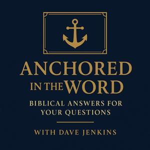 Anchored in the Word with Dave by Dave Jenkins