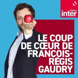 Le coup de cœur de François-Régis Gaudry by France Inter