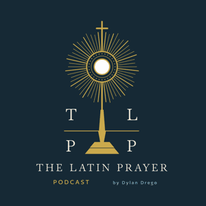 The Latin Prayer Podcast by Dylan Drego
