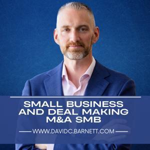 David C Barnett Small Business and Deal Making M&A SMB by David C Barnett