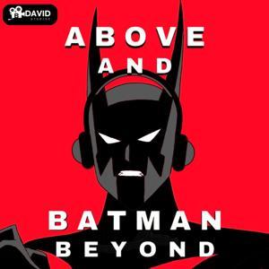 Above and Batman Beyond by B David Studios