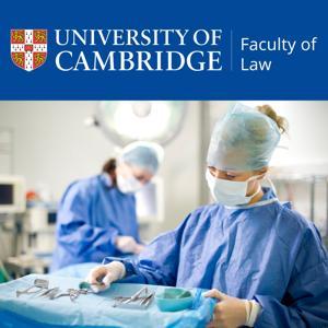 Centre for Law, Medicine and Life Sciences (LML) Podcast by Faculty of Law, University of Cambridge