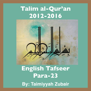 Talim al-Qur'an 2012-16-Para-23 by Taimiyyah Zubair