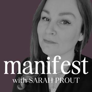 MANIFEST with Sarah Prout by Sarah Prout