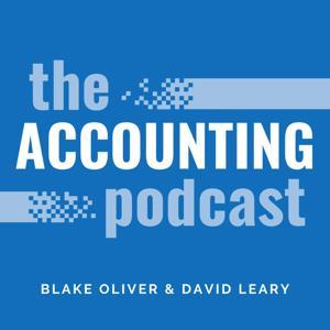 The Accounting Podcast by Blake Oliver & David Leary
