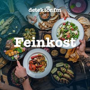 Feinkost – Der Food-Podcast by detektor.fm – Das Podcast-Radio