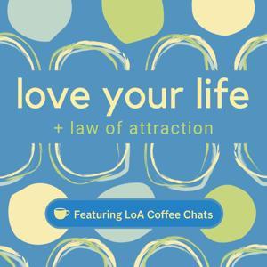 Love Your Life + Law of Attraction by Jennifer Bailey: Life Coach & Law of Attraction Enthusiast