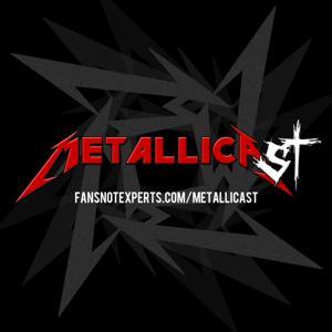 METALLICAST - THE Metallica Podcast by Fans Not Experts