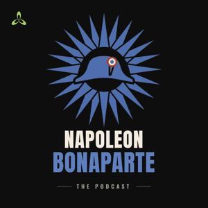 The Napoleon Bonaparte Podcast by The Napoleon Bonaparte Podcast