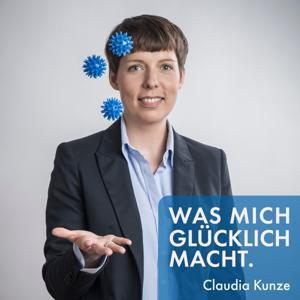 Was mich glücklich macht. Der Podcast für mehr Glück und Lebensfreude. by Claudia Kunze