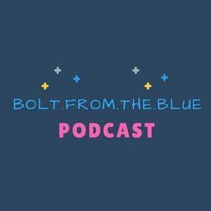 The BoltFromTheBlue Podcast by BoltFromTheBlue Podcast