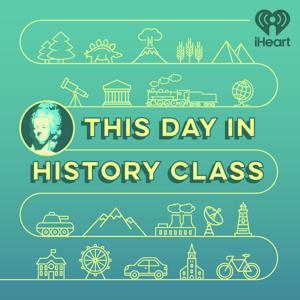This Day in History Class by iHeartPodcasts and HowStuffWorks