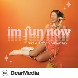 I’m Fun Now with Sazan Hendrix by Dear Media
