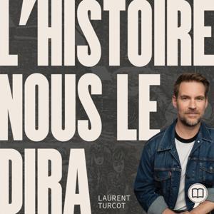 L’Histoire nous le dira by Laurent Turcot