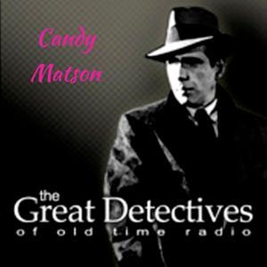 Candy Matson|Great Detectives of Old TIme Radio Mystery Dramas by Adam Graham