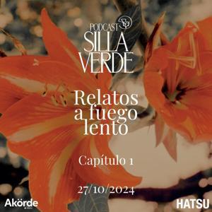 SillaVerde Podcast “Relatos a fuego lento” by Akorde Podcast