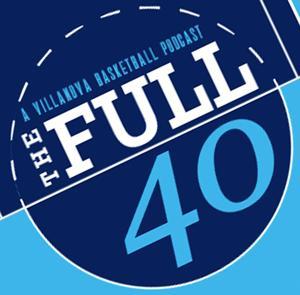 The Full 40 - A Villanova Basketball Podcast by with Chris,Trevor and Willy