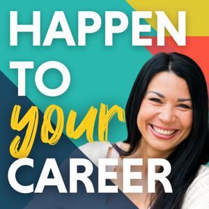 Happen To Your Career - Meaningful Work, Career Change, Career Design, & Job Search by Scott Anthony Barlow