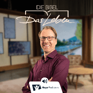 Die Bibel - Das Leben by Hope Podcasts