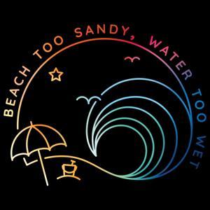 Beach Too Sandy, Water Too Wet by PodcastOne