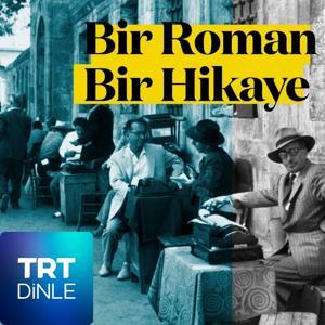 Bir Roman Bir Hikaye by TRT Dinle