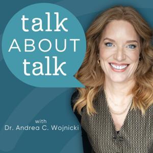 Talk About Talk - Executive & Leadership Communication Skills by Dr. Andrea Wojnicki
