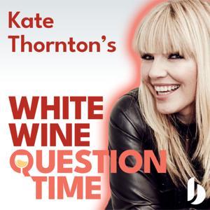 White Wine Question Time by Kate Thornton