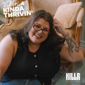 Vibin' & Kinda Thrivin' by PodcastOne