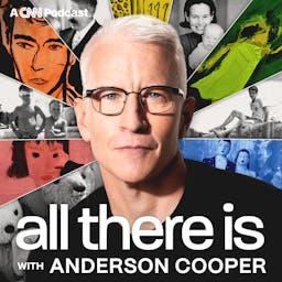 All There Is with Anderson Cooper by CNN Podcasts