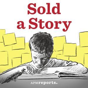 Sold a Story by APM Reports