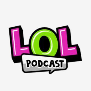 The LOL Podcast by Cash, Maverick, Kate, Harper, Kenzie