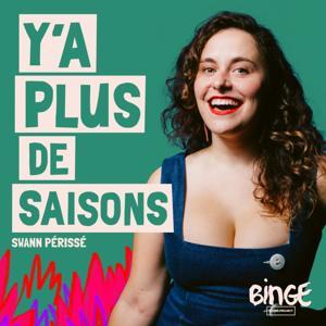 Y'a plus de saisons by Swann Périssé / Binge Audio