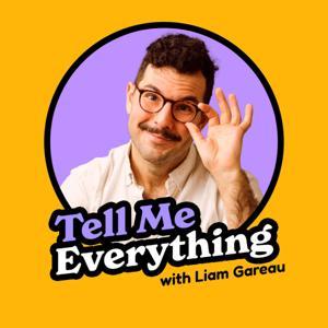 Tell Me Everything by Liam Gareau