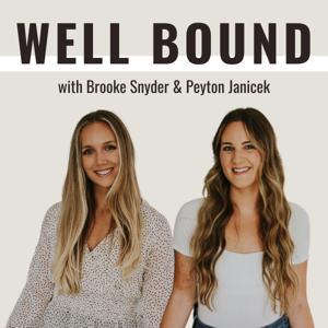 Well Bound Podcast by Brooke Snyder and Peyton Janicek