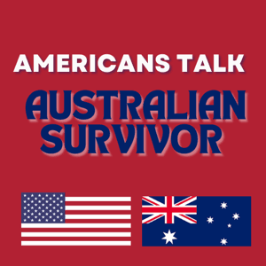 Americans Talk Australian Survivor by Matt, Leah and Rachel