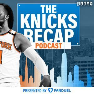 The Knicks Recap: A New York Knicks Podcast by The Knicks Recap, Bleav
