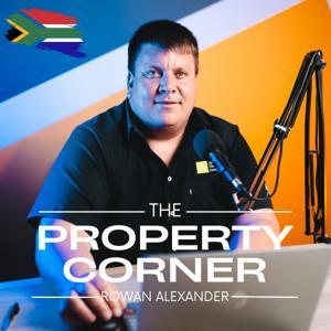 The Property Corner with Rowan Alexander by Rowan Alexander
