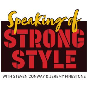 Speaking of Strong Style - An NJPW podcast by Steven Conway, Jeremy Finestone