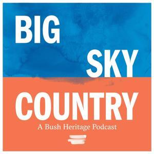 Big Sky Country by Bush Heritage Australia