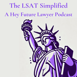 The LSAT Simplified: A Hey Future Lawyer Podcast by Hey Future Lawyer