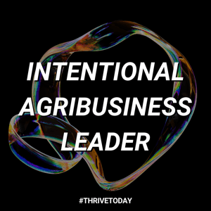 The Intentional Agribusiness Leader Podcast by Mark Jewell