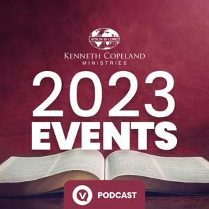 2023 KCM Events by Kenneth Copeland Ministries