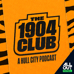 The 1904 Club - a Hull City podcast by Reach Podcasts
