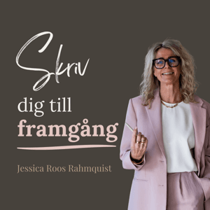 Skriv dig till framgång by Jessica Roos Rahmquist
