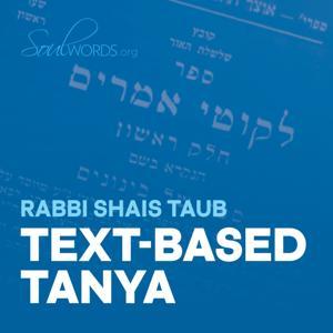 Text-Based Tanya by Rabbi Shais Taub