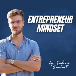 Entrepreneur mindset By Ludovic Guckert - Le podcast des coachs et experts de l'accompagnement by Guckert Ludovic