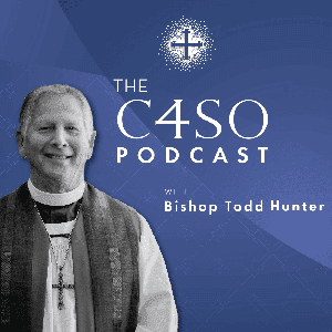 The C4SO Podcast with Bishop Todd Hunter by Bishop Todd Hunter
