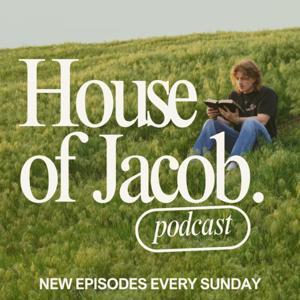 House of Jacob Podcast by Braxten Mecham