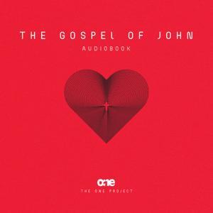 The Gospel of John (ESV Immersive Audio Bible) by the One project